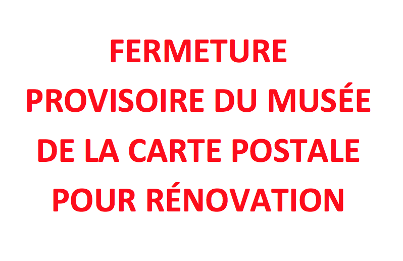 Fermeture Musée de la Carte postale